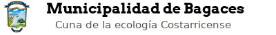 Municipalidad de Bagaces - Cuna de la Ecología Costarricense- Sitio Actualizado 07 de Enero 2022